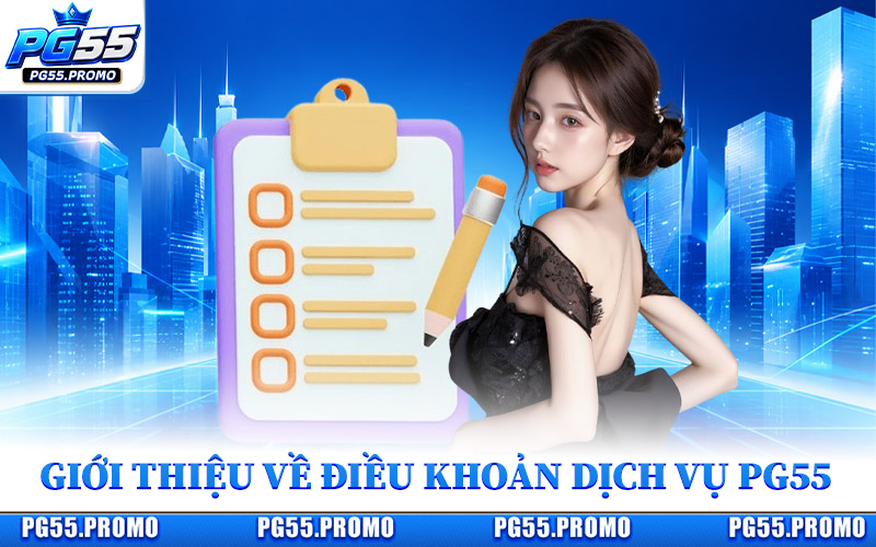 Giới Thiệu Về Điều Khoản Dịch Vụ PG55