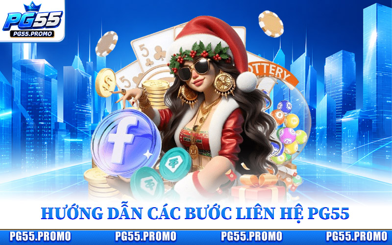 Hướng Dẫn Liên Hệ PG55 Giải Quyết Vấn Đề