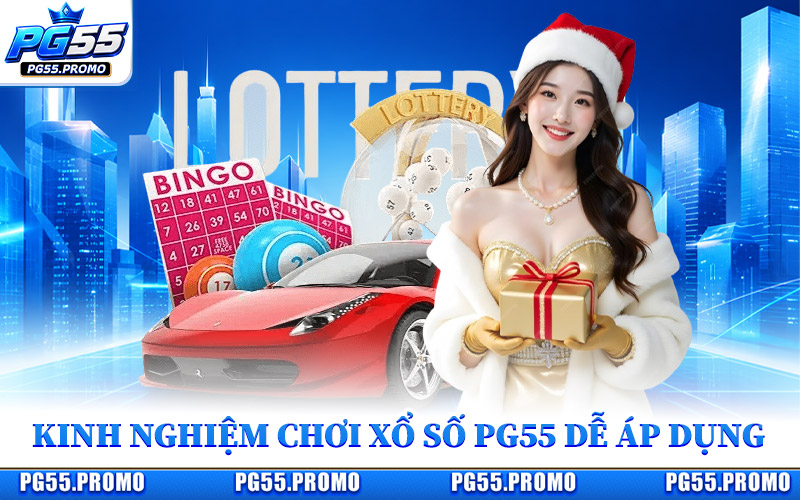 Xổ Số PG55 - Điểm Đến Lô Đề Trực Tuyến Đầy Tiềm Năng 2026 2 Kinh Nghiệm Chơi Xổ Số PG55 Dễ Áp Dụng